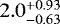 $2.0^{&#x002B;0.93}_{-0.63}$
