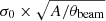 $ \sigma_0 \times \sqrt{A/\theta_{\mathrm{beam}}} $