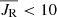 $ \overline{J_{\mathrm{R}}} < 10 $