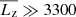 $ \overline{L_{\mathrm{z}}} \gg 3300 $