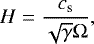 \begin{equation*} H = \frac{c_{\mathrm{s}}}{\sqrt{\gamma}\Omega},\end{equation*}