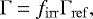 \begin{equation*} \Gamma = f_{\mathrm{irr}}\Gamma_{\mathrm{ref}},\end{equation*}
