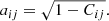 $$ \begin{aligned} a_{ij} = \sqrt{1-C_{ij}} . \end{aligned} $$