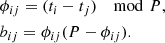 $$ \begin{aligned}&\phi _{ij} = (t_i - t_j)\mod P, \nonumber \\&b_{ij} = \phi _{ij}(P-\phi _{ij}). \end{aligned} $$