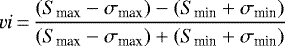 \begin{equation*} vi\,{=}\,{(S_{\textrm{max}} - \sigma_{\textrm{max}}) - (S_{\textrm{min}} &#x002B; \sigma_{\textrm{min}})\over (S_{\textrm{max}} - \sigma_{\textrm{max}}) &#x002B; (S_{\textrm{min}} &#x002B; \sigma_{\textrm{min}})} \end{equation*}