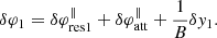 $$ \begin{aligned} \delta \varphi _1=\delta \varphi ^{\parallel }_{\rm res1}+\delta \varphi ^{\parallel }_{\rm att}+\frac{1}{B}\delta { y}_1. \end{aligned} $$