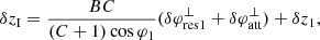 $$ \begin{aligned} \delta z_{\rm I} = \frac{{BC}}{{(C + 1)\cos {\varphi _{1}}}}(\delta {\varphi ^{\perp } _{\rm res1}} +\delta {\varphi ^{\perp } _{\rm att}})+{\delta z_1} , \end{aligned} $$