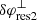 $ \delta\varphi^{\perp}_{\mathrm{res2}} $