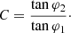 $$ \begin{aligned} C=\frac{\tan {\varphi _2}}{\tan {\varphi _1}}\cdot \end{aligned} $$