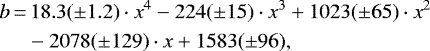\begin{align*} b\,{=}&\,18.3(\pm 1.2)\cdot x^4 - 224(\pm 15)\cdot x^3 &#x002B; 1023(\pm 65)\cdot x^2 \nonumber\\ &- 2078(\pm 129)\cdot x &#x002B; 1583(\pm96),\end{align*}