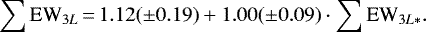 \begin{equation*} \sum {\textrm{EW}}_{3L}\,{=}\,1.12(\pm0.19) &#x002B; 1.00(\pm0.09)\cdot \sum {\textrm{EW}}_{3L*}.\end{equation*}