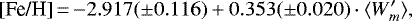 \begin{equation*} \textrm{[Fe/H]}\,{=}\,{-}2.917 (\pm0.116) &#x002B; 0.353 (\pm0.020)\cdot \langle W&#x0027;_m \rangle,\end{equation*}