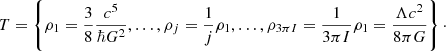 $$ \begin{aligned} T= \left\{ \rho _1 = \frac{3}{8}\frac{c^5}{\hbar G^2}, \ldots , \rho _j = \frac{1}{j}\rho _{1},\ldots , \rho _{3\pi I} = \frac{1}{3\pi I}\rho _{1} = \frac{\Lambda c^2}{8 \pi G}\right\} \cdot \end{aligned} $$