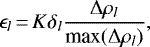\begin{equation*} \epsilon_{l}\,{=}\,K \delta_l \frac{\Delta\rho_{l}}{\textrm{max}(\Delta\rho_{l})} ,\end{equation*}