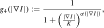 $$ \begin{aligned} g_4(|\nabla I|) := \frac{1}{1 + \Big (\frac{|\nabla I|}{K}\Big )^{\alpha (|\nabla I|)}} ,\end{aligned} $$
