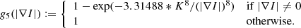 $$ \begin{aligned} g_5(|\nabla I|) := \left\{ \begin{array}{ll} 1 - \exp (-3.31488*K^8 / {(|\nabla I|)}^8)&\mathrm{if}\ |\nabla I| \ne 0 \\ 1&\mathrm{otherwise.} \end{array} \right. \end{aligned} $$