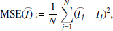 $$ \begin{aligned} \mathrm{MSE}(\widehat{I}) := \frac{1}{N} \sum _{j=1}^N (\widehat{I_j} - I_j)^2, \end{aligned} $$