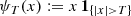 $$ \begin{aligned} \psi _T(x) := x \, \mathbf{1}_{\{|x|>T\}} \end{aligned} $$