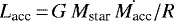 $L_{\textrm{acc}}\,{=}\,G \, M_{\textrm{star}} \, \dot{M_{\textrm{acc}}} / R$