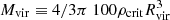 $ M_{\rm vir}\equiv 4/3\pi\ 100\rho_{\rm crit}R^3_{\rm vir} $