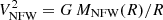 $ V_{\rm NFW}^2=G\,M_{\rm NFW}(R)/R $