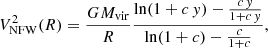 $$ \begin{aligned} V_{\rm NFW}^2(R)=\frac{GM_{\rm vir}}{R}\frac{\ln (1+c\,{ y})-\frac{c\,{ y}}{1+c\,{ y}}}{\ln (1+c)-\frac{c}{1+c}}, \end{aligned} $$