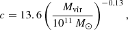 $$ \begin{aligned} c=13.6\left(\frac{M_{\rm vir}}{10^{11}\,M_\odot }\right)^{-0.13}, \end{aligned} $$