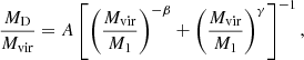 $$ \begin{aligned} \frac{M_{\rm D}}{M_{\rm vir}}= A \left[\left(\frac{M_{\rm vir}}{M_1}\right)^{-\beta }+\left(\frac{M_{\rm vir}}{M_1}\right)^\gamma \right]^{-1}, \end{aligned} $$