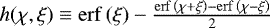 $h(\chi,\xi) \equiv \mathrm{erf}\,{\left(\xi\right)} - \frac{\mathrm{erf}\,{\left(\chi&#x002B;\xi\right)} -\mathrm{erf}\,{\left(\chi-\xi\right)}}{2}$