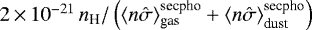 $2\,{\times}\,10^{-21}\,n_{\textrm{H}}/\left(\langle n \hat{\sigma}\rangle_{\textrm{gas}}^{\textrm{secpho}}&#x002B;\langle n \hat{\sigma}\rangle_{\textrm{dust}}^{\textrm{secpho}}\right)$