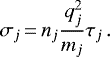 \begin{equation*} \sigma_j\,{=}\,n_j\frac{\,q_j^2}{m_j}\tau_j \,. \end{equation*}
