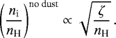 \begin{equation*} \left(\frac{n_{\textrm{i}}}{n_{\textrm{H}}}\right)^{\textrm{no dust}} \propto \sqrt{\frac{\zeta}{n_{\textrm{H}}}}\,. \end{equation*}