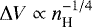 $\Delta V \propto n_{\textrm{H}}^{-1/4}$