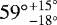 $59{^{\circ}}_{-18{^{\circ}}}^{&#x002B;15{^{\circ}}}$