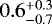 $0.6_{-0.7}^{&#x002B;0.3}$