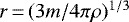 $r\,{=}\,(3m/4\pi\rho)^{1/3}$