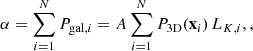 $$ \begin{aligned} \alpha = \sum _{i=1}^{N} P_{\mathrm{gal} ,i} = A \sum _{i=1}^{N} P_\mathrm{3D} (\mathbf x _i)\, L_{{K},i}, , \end{aligned} $$