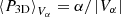 $ \left\langle P_{\mathrm{\rm 3D}}\right\rangle_{V_\alpha} = \alpha/\left | V_\alpha \right | $
