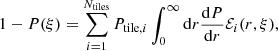 $$ \begin{aligned} 1-P(\xi ) = \sum _{i=1}^{N_\mathrm{tiles} }P_{\mathrm{tile} ,i}\int _0^\infty \mathrm{d}r \frac{\mathrm{d}P}{\mathrm{d}r}\mathcal{E} _{i}(r,\xi ) , \end{aligned} $$