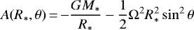 \begin{equation*}A(R_*,\theta)\,{=}\,{-}\frac{GM_*}{R_*}-\frac{1}{2}\Omega^2 R_*^2 \sin^2\theta \end{equation*}