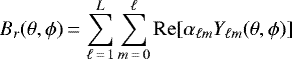 \begin{equation*} B_{r}(\theta,\phi)\,{=}\,\sum_{\ell\,{=}\,1}^{L} \sum_{m\,{=}\,0}^{\ell} \mathrm{Re} [\alpha_{\ell m} Y_{\ell m}(\theta,\phi) ] \end{equation*}
