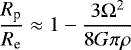 \begin{equation*}\frac{R_{\textrm{p}}}{R_{\textrm{e}}} \approx 1 - \frac{3\Omega^2}{8G\pi\rho} \end{equation*}
