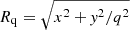 $ R_{\mathrm{q}}=\sqrt{x^2+\mathit{y}^2/q^2} $