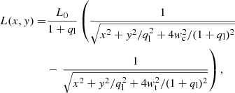 $$ \begin{aligned} L(x,{ y}) =&\frac{L_0}{1+q_{\rm l}} \left( \frac{1}{\sqrt{x^2 + { y}^2 / q_{\rm l}^2 + 4 { w}_{\rm c}^2 / (1+q_{\rm l})^2}} \right. \nonumber \\& - \left. \frac{1}{\sqrt{x^2 + { y}^2 / q_{\rm l}^2 + 4 { w}_{\rm t}^2 / (1+q_{\rm l})^2}} \right), \end{aligned} $$