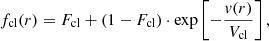 $$ \begin{aligned} f_{\rm cl}(r)=F_{\rm cl}+(1-F_{\rm cl})\cdot \exp \left[-\frac{{ v}(r)}{V_{\rm cl}}\right], \end{aligned} $$