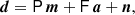 $$ \begin{aligned} \boldsymbol{d} = \mathsf{P}\,\boldsymbol{m} + \mathsf{F}\,\boldsymbol{a} + \boldsymbol{n}, \end{aligned} $$