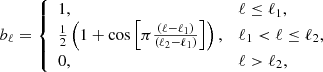 $$ \begin{aligned} b_\ell = \left\{ \begin{array}{ll} 1,&\ell \le \ell _1, \\ {1\over 2} \left(1 + \cos \left[ \pi {(\ell -\ell _1)\over (\ell _2-\ell _1)}\right]\right),&\ell _1 < \ell \le \ell _2, \\ 0,&\ell > \ell _2, \end{array} \right. \end{aligned} $$