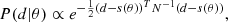$$ \begin{aligned} P(d|\theta ) \propto {e^{ - \frac{1}{2}{{(d - s(\theta ))}^T}{N^{ - 1}}(d - s(\theta ))}}, \end{aligned} $$