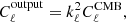 $$ \begin{aligned} C_\ell ^\mathrm{output} = k_\ell ^2 C_\ell ^\mathrm{CMB}, \end{aligned} $$