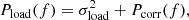 $$ \begin{aligned}&P_\mathrm{load} (f) = \sigma _\mathrm{load} ^2 + P_\mathrm{corr} (f), \end{aligned} $$